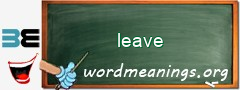 WordMeaning blackboard for leave